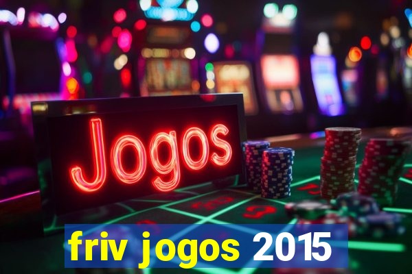 friv jogos 2015